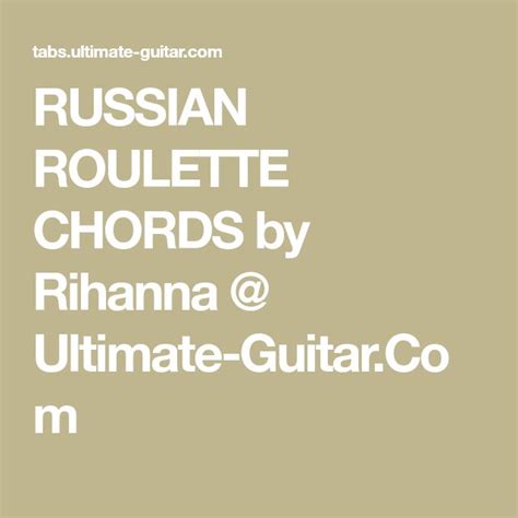 RUSSIAN ROULETTE CHORDS by Rihanna @ Ultimate .